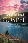The Consolidated Gospel (eBook, ePUB)