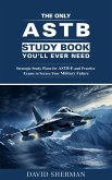 The Only ASTB Study Book You'll Ever Need: Strategic Study Plans for ASTB-E and Practice Exams to Secure Your Military Future (eBook, ePUB)