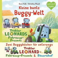 Kleine bunte Buggy-Welt - Traktor Leonards Fahrzeug-Freunde & Traktor Leonards Bauernhof - Kolb, Suza