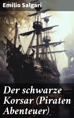 Der schwarze Korsar (Piraten Abenteuer) (eBook, ePUB) - Salgari, Emilio