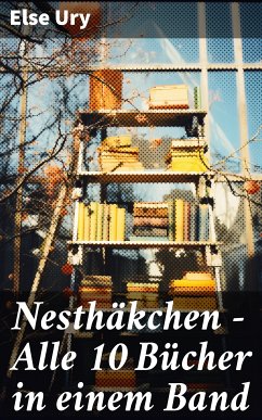 Nesthäkchen - Alle 10 Bücher in einem Band (eBook, ePUB) - Ury, Else