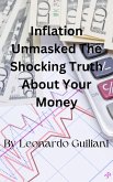 Inflation Unmasked The Shocking Truth About Your Money (eBook, ePUB)