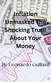 Inflation Unmasked The Shocking Truth About Your Money (eBook, ePUB) Inflation Unmasked The Shocking Truth About Your Money (eBook, ePUB)