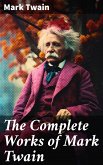 The Complete Works of Mark Twain (eBook, ePUB)