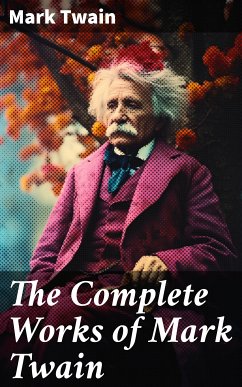 The Complete Works of Mark Twain (eBook, ePUB) - Twain, Mark