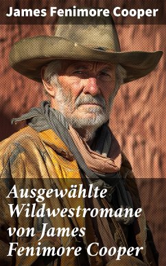 Ausgewählte Wildwestromane von James Fenimore Cooper (eBook, ePUB) - Cooper, James Fenimore