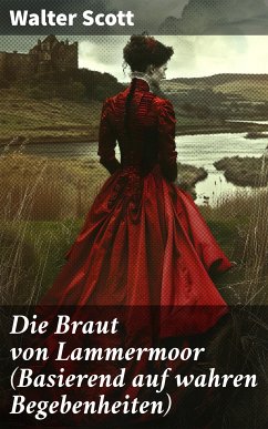 Die Braut von Lammermoor (Basierend auf wahren Begebenheiten) (eBook, ePUB) - Scott, Walter