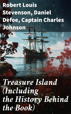 Treasure Island (Including the History Behind the Book) (eBook, ePUB) - Stevenson, Robert Louis; Defoe, Daniel; Johnson, Captain Charles