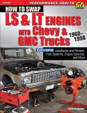 How to Swap LS & LT Engines into Chevy & GMC Trucks: 1960-1998 (eBook, ePUB) How to Swap LS & LT Engines into Chevy & GMC Trucks: 1960-1998 (eBook, ePUB)