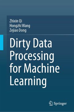 Dirty Data Processing for Machine Learning (eBook, PDF) - Qi, Zhixin; Wang, Hongzhi; Dong, Zejiao