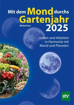 Mit dem Mond durchs Gartenjahr 2025 - Gros, Michel