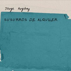 Susurros de Alquiler (eBook, ePUB) - Argibay, Jorge