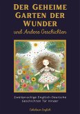 Der Geheime Garten der Wunder und Andere Geschichten: Zweisprachige Englisch-Deutsche Geschichten für Kinder (eBook, ePUB)