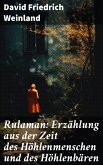 Rulaman: Erzählung aus der Zeit des Höhlenmenschen und des Höhlenbären (eBook, ePUB)