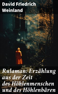 Rulaman: Erzählung aus der Zeit des Höhlenmenschen und des Höhlenbären (eBook, ePUB) - Weinland, David Friedrich