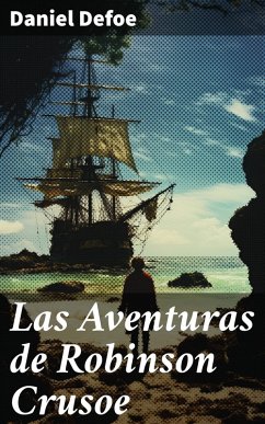 Las Aventuras de Robinson Crusoe (eBook, ePUB) - Defoe, Daniel