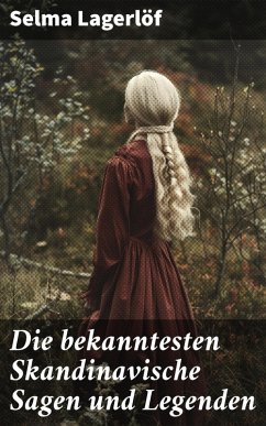 Die bekanntesten Skandinavische Sagen und Legenden (eBook, ePUB) - Lagerlöf, Selma