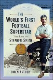 The World's First Football Superstar (eBook, ePUB)