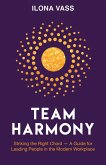 Team Harmony: Striking the Right Chord - A Guide for Leading People in the Modern Workplace (eBook, ePUB)