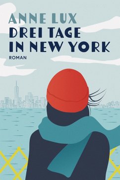 Drei Tage in New York (eBook, ePUB) - Lux, Anne