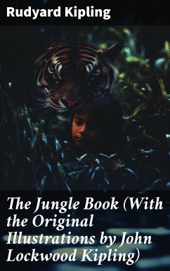 The Jungle Book (With the Original Illustrations by John Lockwood Kipling) (eBook, ePUB) - Kipling, Rudyard