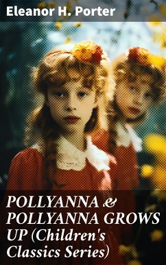 POLLYANNA & POLLYANNA GROWS UP (Children's Classics Series) (eBook, ePUB) - Porter, Eleanor H.