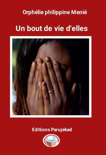 Un bout de vie d'elles (Poèmes, #1) (eBook, ePUB) Un bout de vie d'elles (Poèmes, #1) (eBook, ePUB)