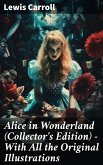 Alice in Wonderland (Collector's Edition) - With All the Original Illustrations (eBook, ePUB)