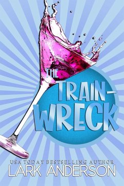The Trainwreck (Beguiling a Billionaire, #6) (eBook, ePUB) - Anderson, Lark