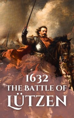 Cover 1632: The Battle of Lützen (Epic Battles of History) (eBook, ePUB)