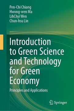 Introduction to Green Science and Technology for Green Economy - Chiang, Pen-Chi;Ma, Hwong-wen;Wen, LihChyi