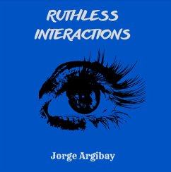 Ruthless Interactions (eBook, ePUB) - Argibay, Jorge