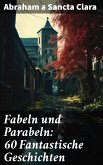 Fabeln und Parabeln: 60 Fantastische Geschichten (eBook, ePUB)