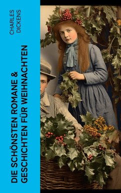 Die schönsten Romane & Geschichten für Weihnachten (eBook, ePUB) - Dickens, Charles