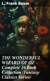 THE WONDERFUL WIZARD OF OZ - Complete 16 Book Collection (Fantasy Classics Series) (eBook, ePUB)