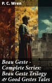 Beau Geste - Complete Series: Beau Geste Trilogy & Good Gestes Tales (eBook, ePUB)