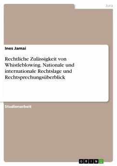 Rechtliche Zulässigkeit von Whistleblowing. Nationale und internationale Rechtslage und Rechtsprechungsüberblick (eBook, PDF)