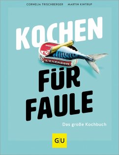 Kochen für Faule (eBook, ePUB) - Trischberger, Cornelia; Kintrup, Martin