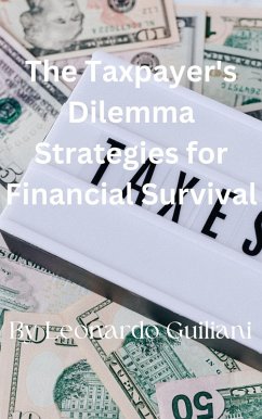 Cover The Taxpayer's Dilemma Strategies for Financial Survival (eBook, ePUB)