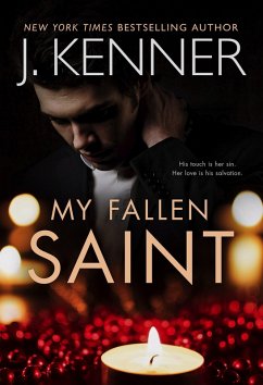 My Fallen Saint (Saints and Sinners, #1) (eBook, ePUB) - Kenner, J.