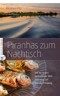 Piranhas zum Nachtisch - Pilz, Reinhard