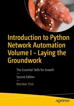 Introduction to Python Network Automation Volume I - Laying the Groundwork - Choi, Brendan