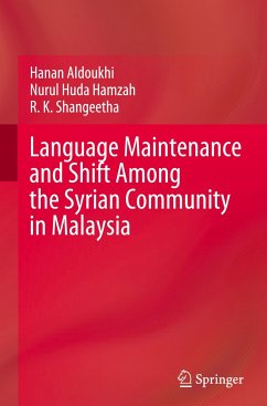 Language Maintenance and Shift Among the Syrian Community in Malaysia - Aldoukhi, Hanan;Huda Hamzah, Nurul;Shangeetha, R. K.