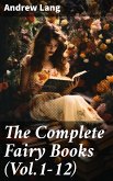 The Complete Fairy Books (Vol.1-12) (eBook, ePUB)