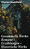 Gesammelte Werke: Romane + Erzählungen + Historische Werke (eBook, ePUB)