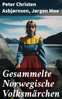 Gesammelte Norwegische Volksmärchen (eBook, ePUB) - Asbjørnsen, Peter Christen; Moe, Jørgen