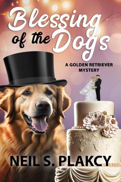 Blessing of the Dogs (Golden Retriever Mysteries, #18) (eBook, ePUB) - Plakcy, Neil S.