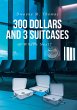 300 Dollars and 3 Suitcases (eBook,... - Bild 1