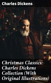 Christmas Classics: Charles Dickens Collection (With Original Illustrations) (eBook, ePUB)