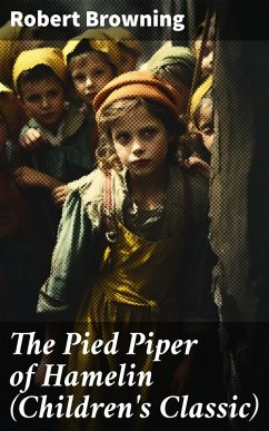 The Pied Piper of Hamelin (Children's Classic) (eBook, ePUB) - Browning, Robert